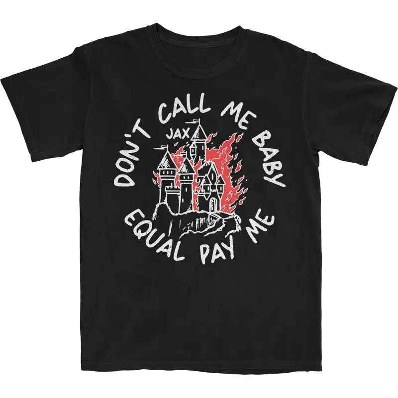 Dont Call Me Baby Equal Pay Me T-Shirt