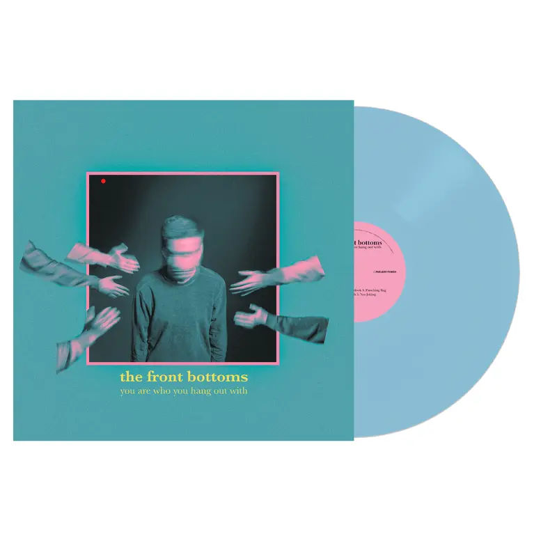 You Are Who You Hang Out With Baby Blue Vinyl [Spotify Fan First]