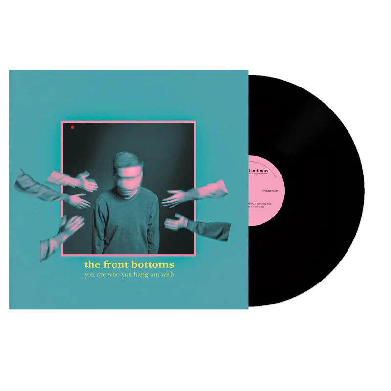 You Are Who You Hang Out With Black Vinyl