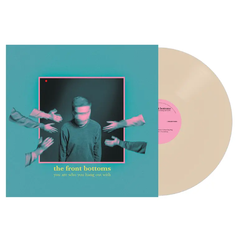 You Are Who You Hang Out With Bone White Vinyl
