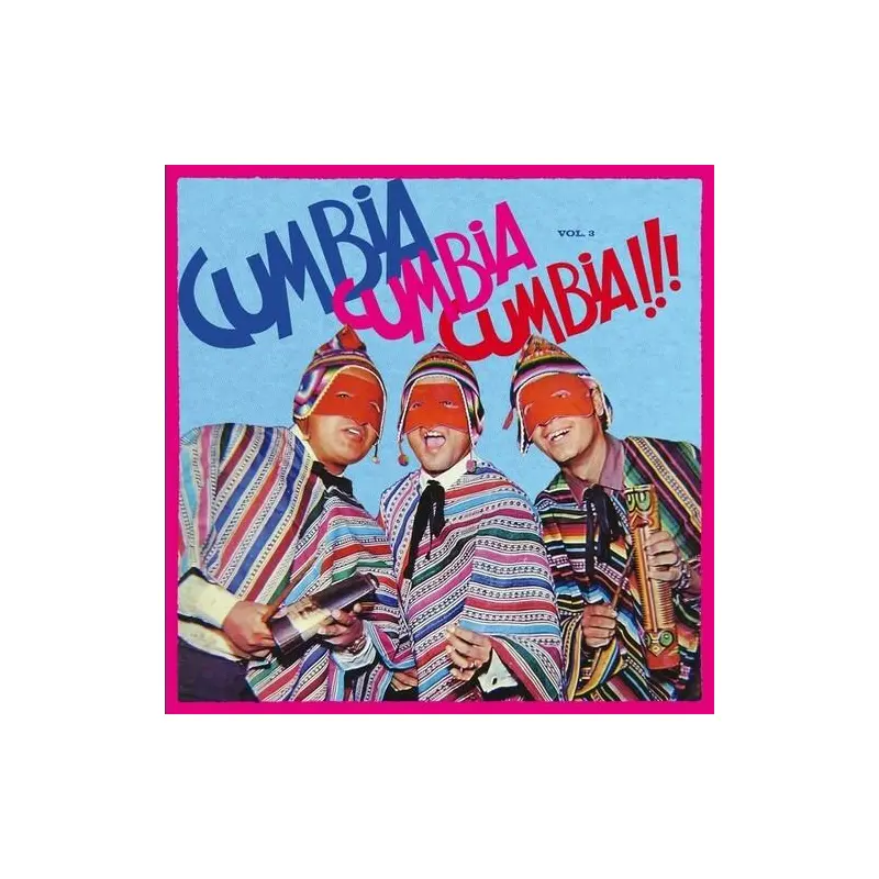 Cumbia Cumbia Cumbia!!!, Vol.3 - Vinyl LP