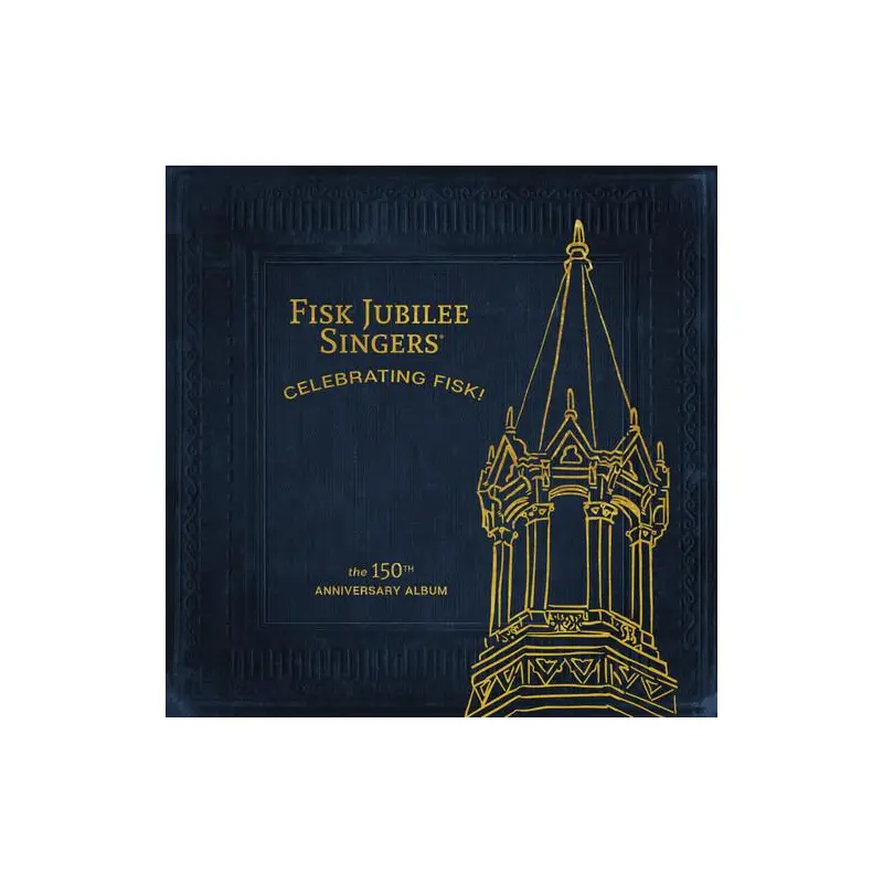 Celebrating Fisk! (The 150th Anniversary Album) - Anniversary Edition Vinyl LP