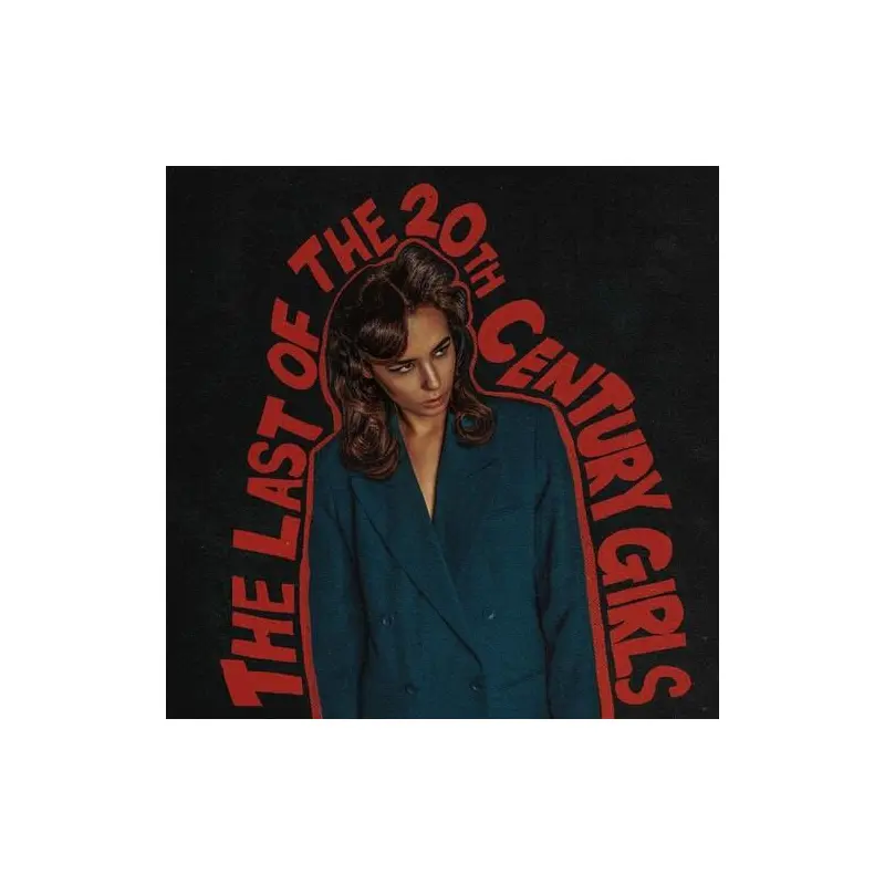 The Last Of The 20th Century Girls - Vinyl LP