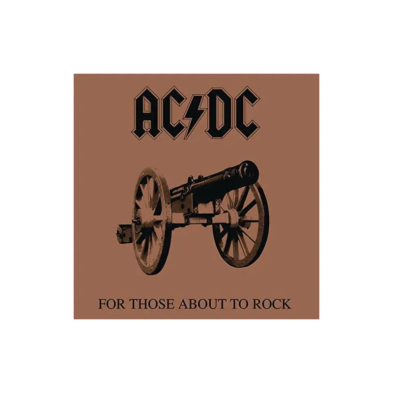 AC/DC - FOR THOSE ABOUT TO ROCK