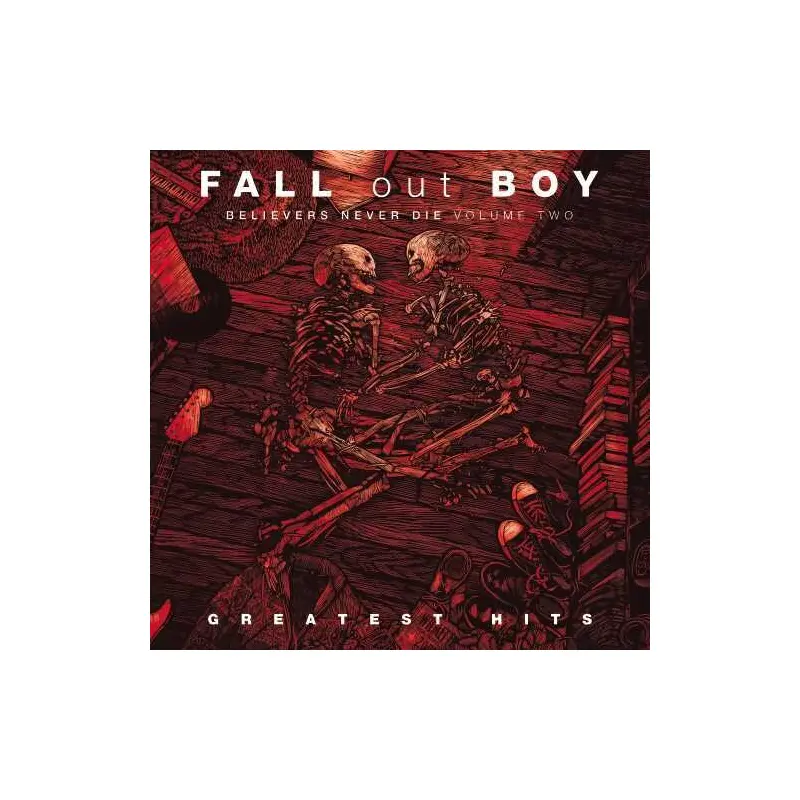 FALL OUT BOY - BELIEVERS NEVER DIE VOLUME 2