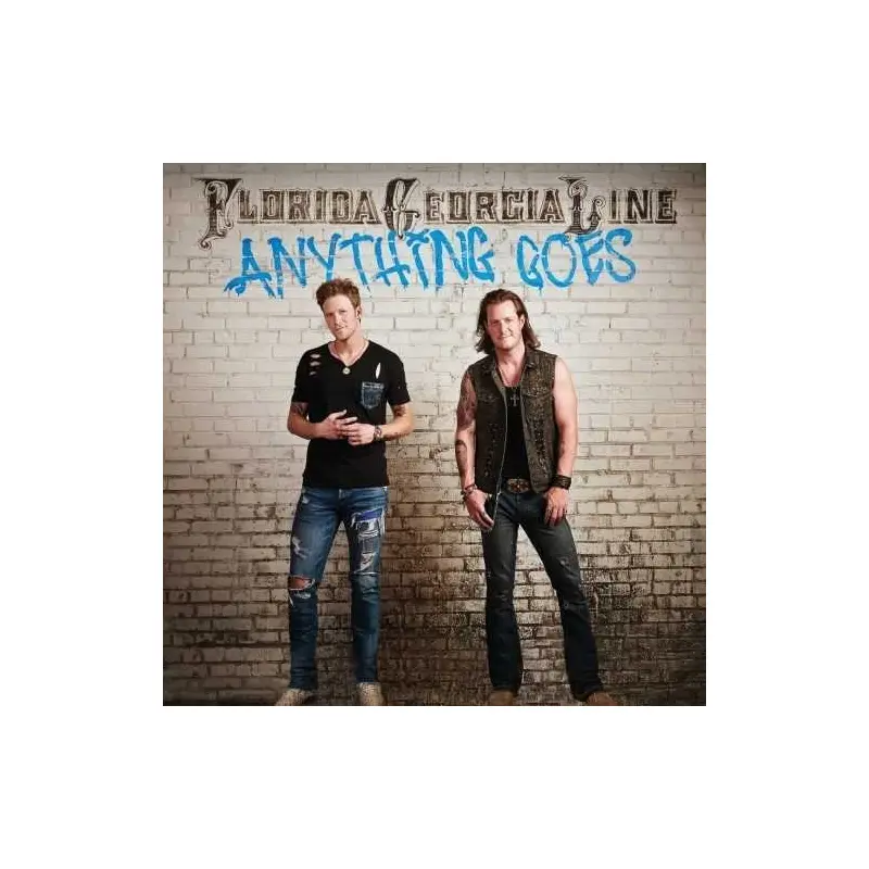 FLORIDA GEORGIA LNE - ANYTHING GOES