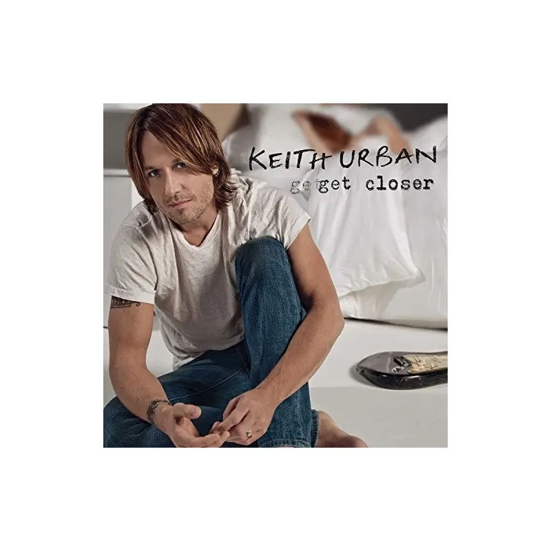 KEITH URBAN - GET CLOSER