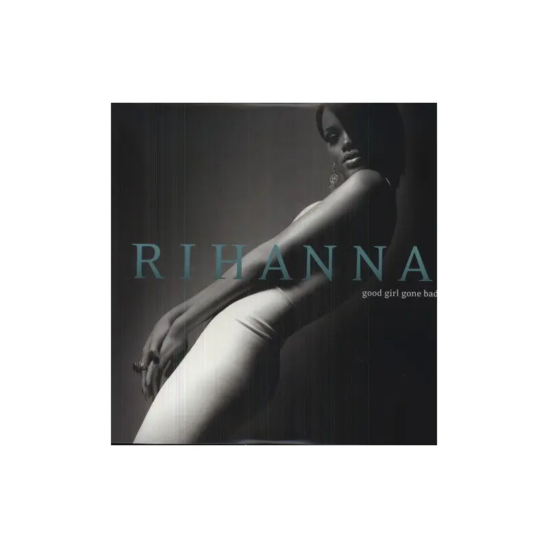 RIHANNA - GOOD GIRL GONE BAD
