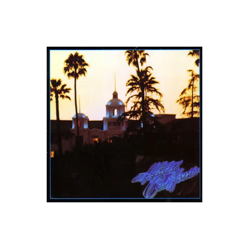 THE EAGLES - HOTEL CALIFORNIA