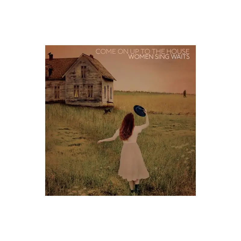 Come On Up To The House: Women Sing Waits - Vinyl LP
