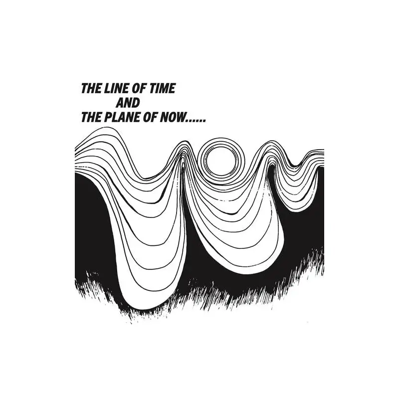 The Line of Time and the Plane of Now - Vinyl LP