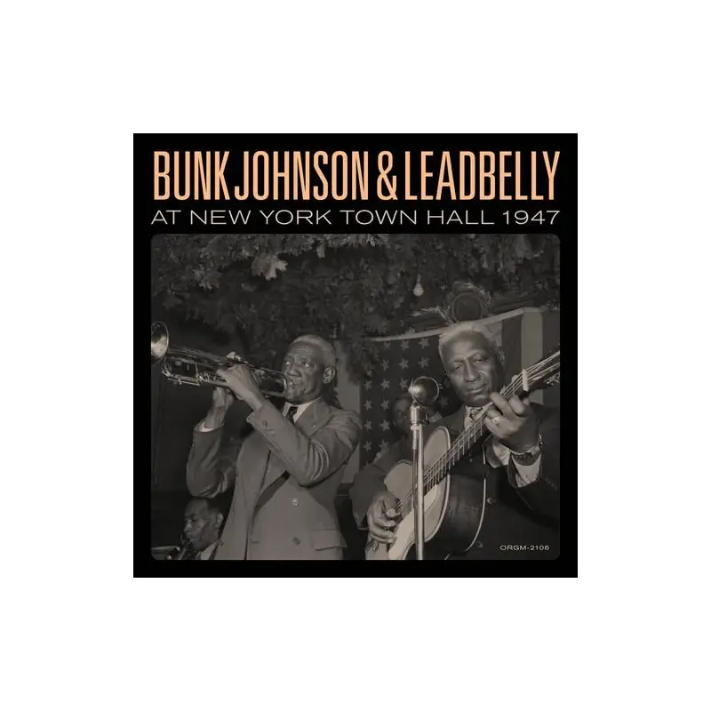 Bunk Johnson & Leadbelly At New York Town Hall 1947 - Vinyl LP